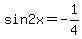 sin2x+=+-1%2F4