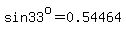 sin33%5Eo=0.54464