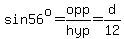 sin56%5Eo=opp%2Fhyp=d%2F12