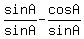 sinA%2FsinA-cosA%2FsinA
