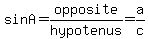 sinA=opposite%2Fhypotenus=a%2Fc
