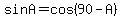 sinA+=+cos%2890-A%29