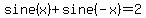 \"sine%28x%29%2Bsine%28-x%29=2\"