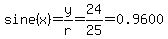 sine%28x%29+=y%2Fr=24%2F25=0.9600