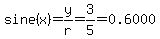 sine%28x%29+=y%2Fr=3%2F5=0.6000