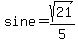 sine+=+sqrt%2821%29%2F5