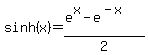 sinh%28x%29=%28e%5Ex+-+e%5E%28-x%29%29%2F2