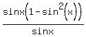 sinx%281-sin%5E2%28x%29%29%2Fsinx