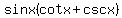 sinx%28cotx%2Bcscx%29