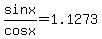 sinx%2Fcosx+=+1.1273