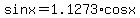 sinx+=+1.1273%2Acosx