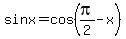 sinx+=+cos%28pi%2F2-x%29