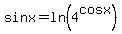 sinx+=+ln%284%5Ecosx%29