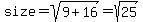 size+=+sqrt%289%2B16%29=sqrt%2825%29