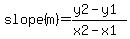 slope%28m%29=+%28y2-y1%29%2F%28x2-x1%29