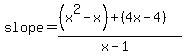 slope=%28%28x%5E2-x%29%2B%284x-4%29%29%2F%28x-1%29