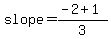 slope=%28-2%2B1%29%2F3