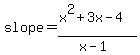 slope=%28x%5E2%2B3x-4%29%2F%28x-1%29