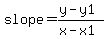 slope=%28y-y1%29%2F%28x-x1%29