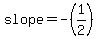 slope=+-%281%2F2%29