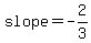 slope=-2%2F3