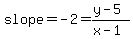slope=-2=%28y-5%29%2F%28x-1%29