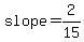 slope=2%2F15