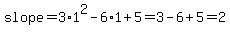 slope=3%2A1%5E2-6%2A1%2B5=3-6%2B5=2