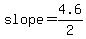 slope=4.6%2F2