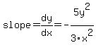 slope+=+dy%2Fdx+=+-5y%5E2%2F3x%5E2