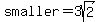 smaller=3sqrt%282%29