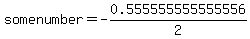 somenumber+=+-0.555555555555556%2F2