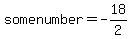 somenumber+=+-18%2F2