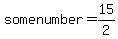 somenumber+=+15%2F2