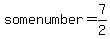 somenumber+=+7%2F2