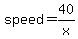 speed+=+40%2Fx