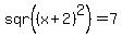 sqr%28%28x%2B2%29%5E2%29=7