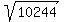 sqrt%28%0910244%09%29
