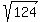 sqrt%28%09124%09%29