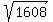 sqrt%28%091608%09%29