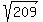 sqrt%28%09209%09%29