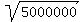 sqrt%28%095000000++++%09%29