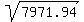 sqrt%28%097971.94%09%29