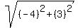 sqrt%28%28%09%09-4%09%29%5E2%09%2B%09%28%093%09%29%5E2%09%29