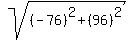 sqrt%28%28%09%09-76%09%29%5E2%09%2B%09%28%0996%09%29%5E2%09%29