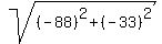 sqrt%28%28%09%09-88%09%29%5E2%09%2B%09%28%09-33%09%29%5E2%09%29