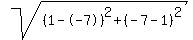 sqrt%28%28%09%091%09-%09-7%09%29%5E2%09%2B%09%28%09-7%09-%091%09%29%5E2%09%29