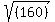 sqrt%28%28%09%09160%09%29++%09%29