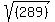 sqrt%28%28%09%09289%09%29++%09%29