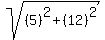 sqrt%28%28%09%095%09%29%5E2%09%2B%09%28%0912%09%29%5E2%09%29